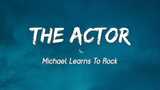 The Actor - Michael Learns To Rock ( Lyrics )