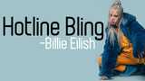 Billie Eilish - Hotline Bling [HD] lyrics